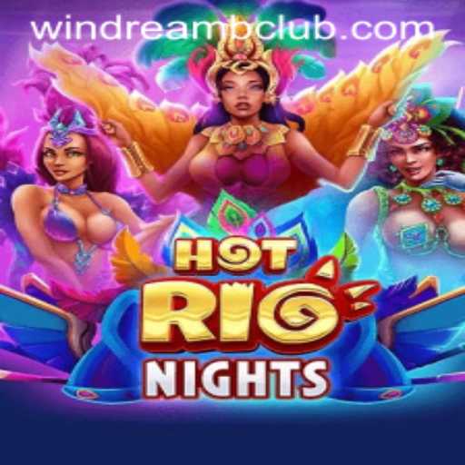 HotRioNights: Unveiling the Thrilling Adventures at WINDREAMB CLUB